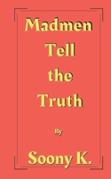 Madmen Tell The Truth 108849854X Book Cover