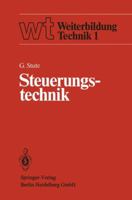Steuerungstechnik: Einfuhrung, Steuerungsstrukturen, Steuerungstechniken 3540107967 Book Cover
