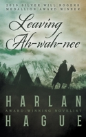 Leaving Ah-wah-nee: A Historical Western Romance 1647347351 Book Cover