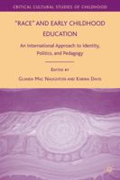 "Race" and Early Childhood Education: An International Approach to Identity, Politics, and Pedagogy (Critical Cultural Studies of Childhood) 0230613241 Book Cover
