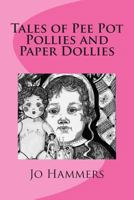 Tales of Pee Pot Pollies and Paper Dollies 0988241277 Book Cover