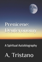 Prenicene: Deuteronomy: A Spiritual Autobiography 1520377002 Book Cover