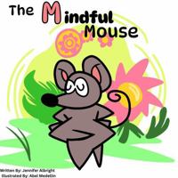 The Mindful Mouse (Alphabet A-Z Feelings Series: Engaged Reading Publishing) 1965202241 Book Cover