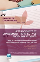 Hétérogénéité et changement : perspectives sociolinguistiques: Actes du 2e congrès du Réseau francophone de Sociolinguistique, Grenoble, 10-11 juin ... (Cahiers de Linguistique) (French Edition) 2806635853 Book Cover