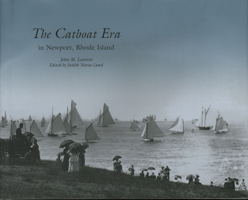 The Catboat Era: in Newport, Rhode Island 0884482723 Book Cover