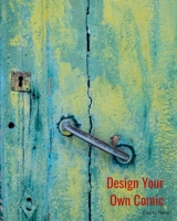 Design Your Own Comic B0851LS3GH Book Cover
