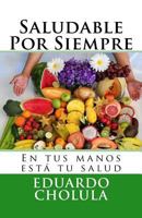 Saludable Por Siempre 1717170250 Book Cover