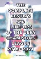 The Complete Results and Line-ups of the UEFA Champions League 2018-2021 186223471X Book Cover