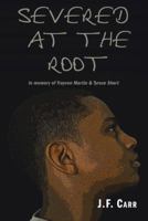 Severed at the Root 1481739360 Book Cover