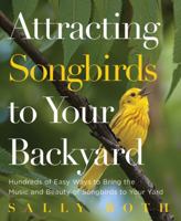 Attracting Songbirds to Your Backyard 1609617533 Book Cover