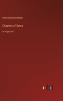 Chapters of Opera: in large print 3368347853 Book Cover