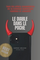 LE DIABLE DANS LA POCHE: tous les effets secondaires de la frénésie numérique remèdes et conseils (French Edition) B0GPWC1KWJ Book Cover