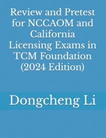 Review and Pretest for NCCAOM and California Licensing Exams in TCM Foundation 1480062936 Book Cover