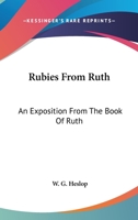 Rubies From Ruth: An Exposition From The Book Of Ruth 1163156019 Book Cover
