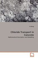 Chloride Transport in Concrete: Mathematical Description and Modelling 3639336259 Book Cover