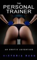 The Personal Trainer : An Erotic Adventure (Lesbian / Bisexual Erotica) 1990118011 Book Cover
