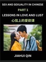 Chinese Romantic Stories & Essays on Sex and Sexuality (Part 2)- Self-learn Reading Chinese Romance, Sex Education, Love, Intimacy and Lust, Simple ... Simplified Characters, (Chinese Edition) B0FGHP3YFD Book Cover