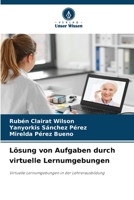 Lösung von Aufgaben durch virtuelle Lernumgebungen: Virtuelle Lernumgebungen in der Lehrerausbildung 6206268233 Book Cover