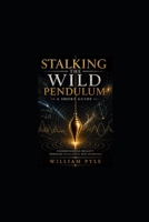 Itzhak Bentovs Stalking The Wild Pendulum: A Short Guide (Itzhak Bentovs Stalking The Wild Pendulum Guide Series) B0GL7RD3Z7 Book Cover