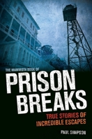 The Mammoth Book of Prison Breaks (Mammoth Books 430) 1472100239 Book Cover