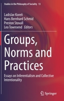 Groups, Norms and Practices: Essays on Inferentialism and Collective Intentionality 3030495922 Book Cover