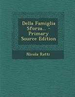 Della Famiglia Sforza... 1021849898 Book Cover