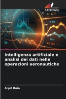 Intelligenza artificiale e analisi dei dati nelle operazioni aeronautiche (Italian Edition) 6630119770 Book Cover