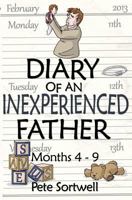 Diary of an Inexperienced Father: Months 4-9 149751178X Book Cover