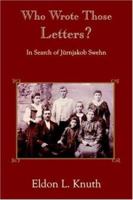 Who Wrote Those Letters?: In Search of Jrnjakob Swehn 1420834789 Book Cover