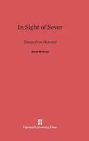 In sight of Sever, essays from Harvard 0674429532 Book Cover