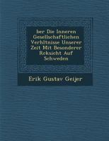 Ber Die Inneren Gesellschaftlichen Verh Ltnisse Unserer Zeit Mit Besonderer R Cksicht Auf Schweden 1286979153 Book Cover