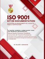 ISO 9001 Kit de Documentation Du Système de Management de la Qualité Pour La Certification: Le guide complet comprenant tous les modèles nécessaires ... Instructions de travail et Formulaires 3852281393 Book Cover
