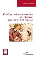 Configurations textuelles de l’intime aux XIIe et XIIIe siècles (Critiques Littéraires) (French Edition) 2336475839 Book Cover