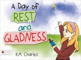 A Day of Rest and Gladness 1631220233 Book Cover