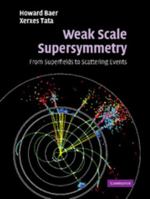 Weak Scale Supersymmetry: From Superfields to Scattering Events 1009289837 Book Cover