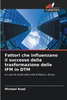 Fattori che influenzano il successo della trasformazione delle IFM in DTM (Italian Edition) 6207763084 Book Cover
