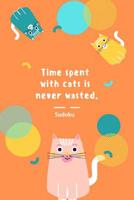 Time spent with cats is never wasted. Sudoku: R�tselbuch - train your brain 1077409087 Book Cover