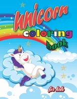 Unicorn Coloring Book for Kids: Perfect for Anyone Who Loves Unicorns or Dragons, Best Birthday Gift for Girls, Coloring Book for Kids Who Extremely Love Unicorn B08LNFVMCK Book Cover