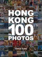 Hong Kong in 100 Photos 9887756083 Book Cover