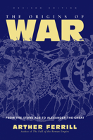 The Origins of War: From the Stone Age to Alexander the Great 0500274274 Book Cover