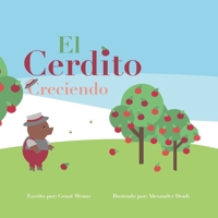 El Cerdito Creciendo B08B38B6T9 Book Cover