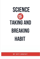 Science of Taking and Breaking Habit: A Practical Guide to Health Care, Self-Care, and Mental Health for a Motivated Life B0DX6FPG91 Book Cover