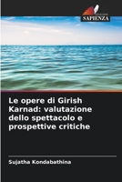 Le opere di Girish Karnad: valutazione dello spettacolo e prospettive critiche (Italian Edition) 6207975219 Book Cover