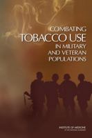 Combating Tobacco Use in Military and Veteran Populations 0309137675 Book Cover