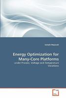 Energy Optimization for Many-Core Platforms: under Process, Voltage and Temperature Variations 3639301056 Book Cover