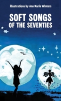 Soft Songs of the Seventies B0GN5MH7DW Book Cover