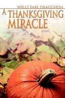 A Thanksgiving Miracle 0595366910 Book Cover