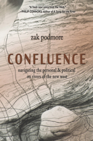 Confluence: Navigating the Personal & Political on Rivers of the New West 1948814080 Book Cover