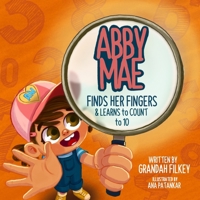 Abby Mae: Finds her fingers & learns to count to 10 B0C7T3KSQX Book Cover