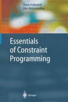 Essentials of Constraint Programming 3642087124 Book Cover